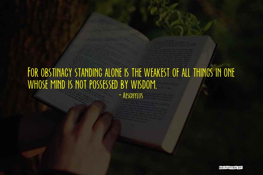 Weakest One Quotes By Aeschylus Weakest One Quotes By Aeschylus