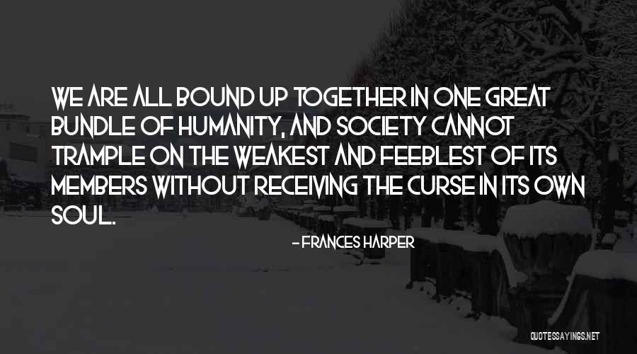 Weakest One Quotes By Frances Harper Weakest One Quotes By Frances Harper