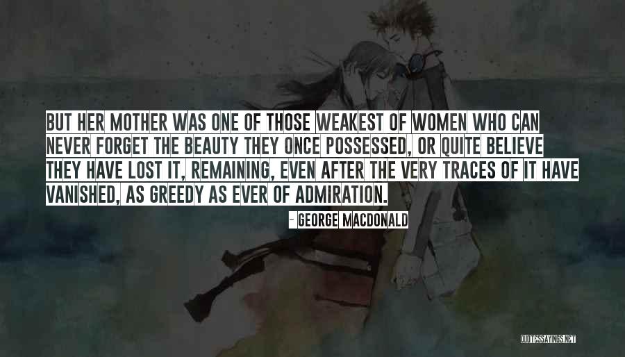Weakest One Quotes By George MacDonald Weakest One Quotes By George MacDonald