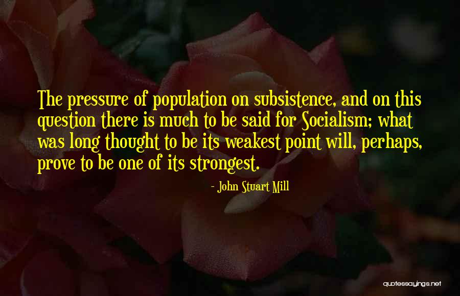 Weakest One Quotes By John Stuart Mill Weakest One Quotes By John Stuart Mill