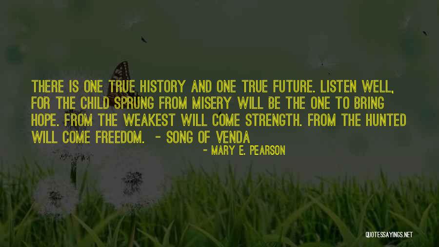 Weakest One Quotes By Mary E. Pearson Weakest One Quotes By Mary E. Pearson