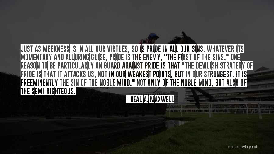 Weakest One Quotes By Neal A. Maxwell Weakest One Quotes By Neal A. Maxwell