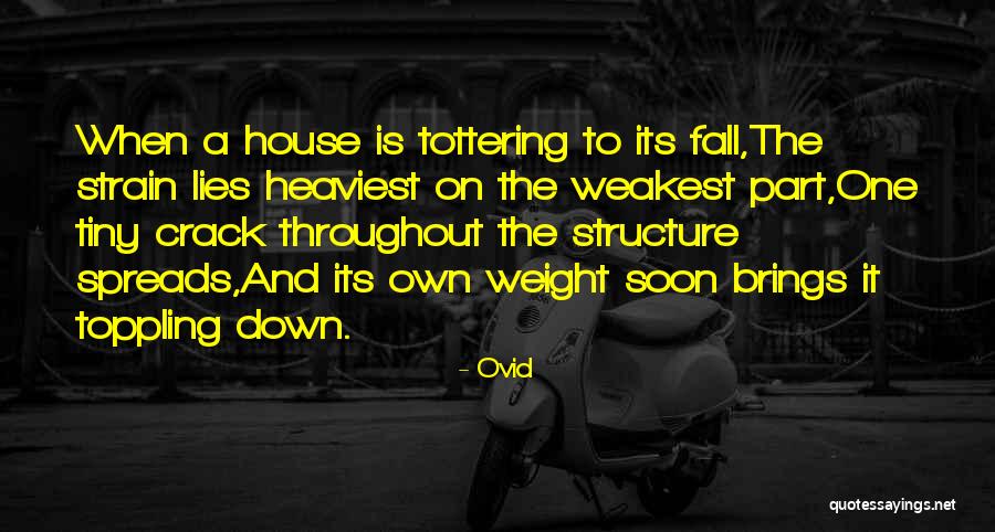 Weakest One Quotes By Ovid Weakest One Quotes By Ovid
