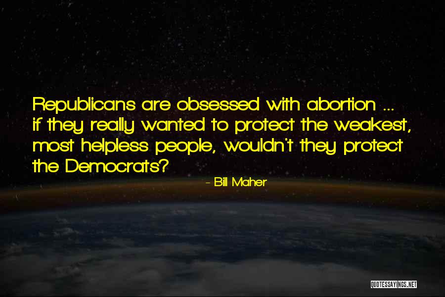 Weakest Quotes By Bill Maher