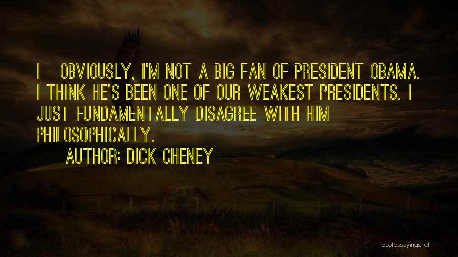 Weakest Quotes By Dick Cheney