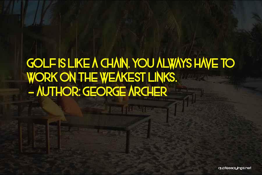Weakest Quotes By George Archer