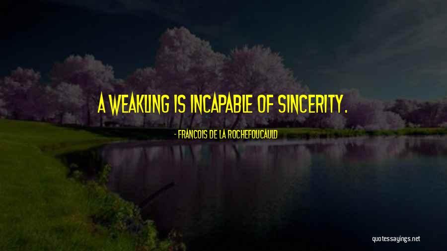 Weakling Quotes By Francois De La Rochefoucauld Weakling Quotes By Francois De La Rochefoucauld