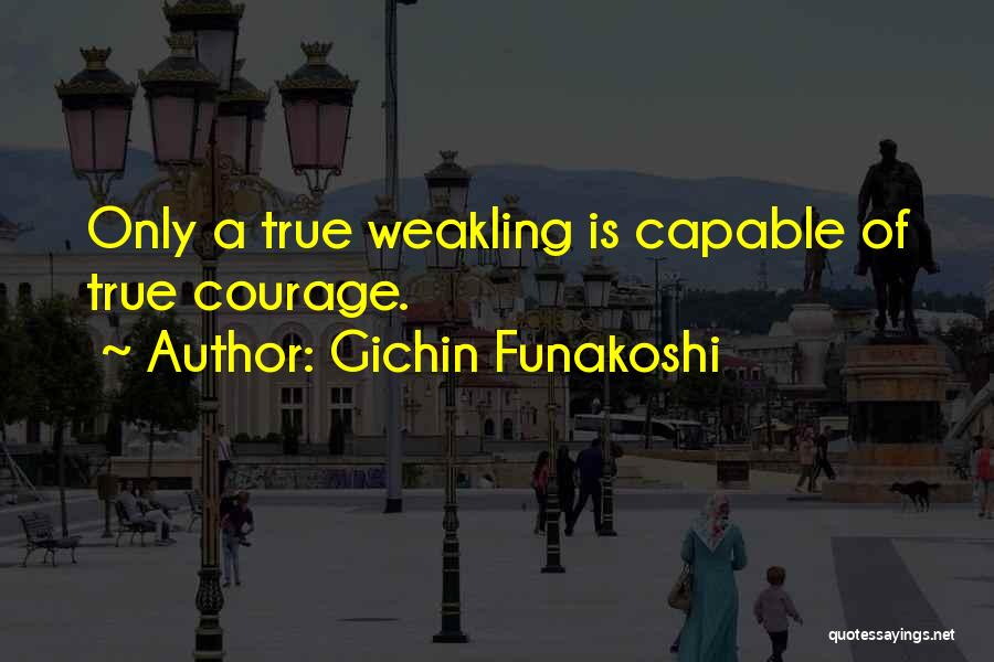 Weakling Quotes By Gichin Funakoshi