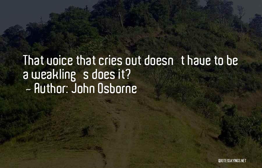 Weakling Quotes By John Osborne