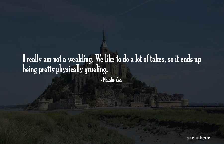 Weakling Quotes By Natalie Zea Weakling Quotes By Natalie Zea