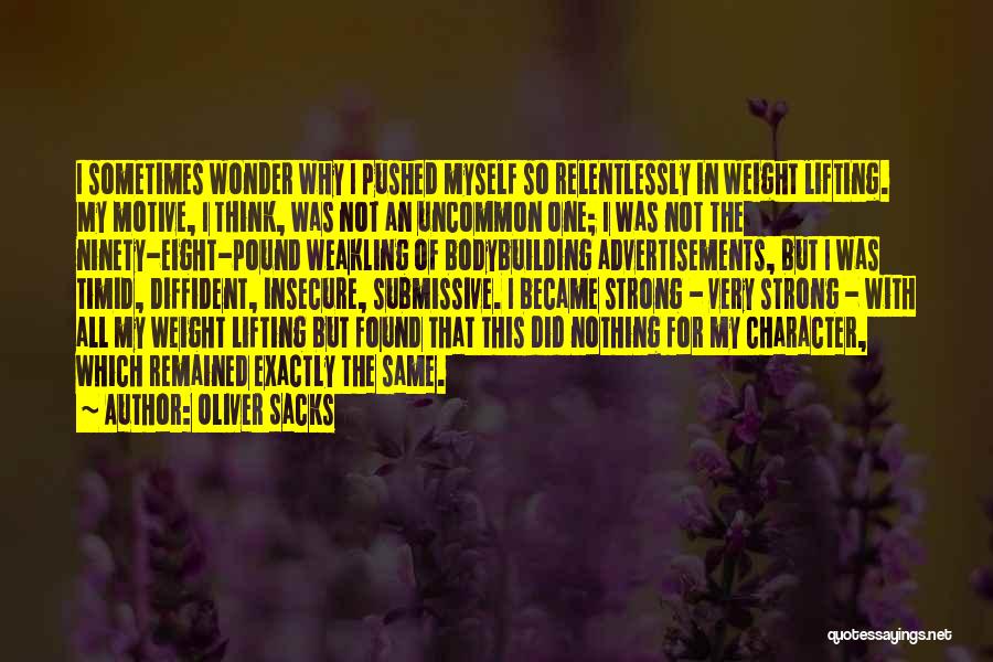 Weakling Quotes By Oliver Sacks