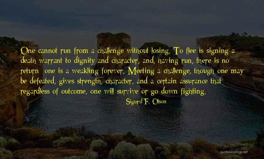 Weakling Quotes By Sigurd F. Olson Weakling Quotes By Sigurd F. Olson