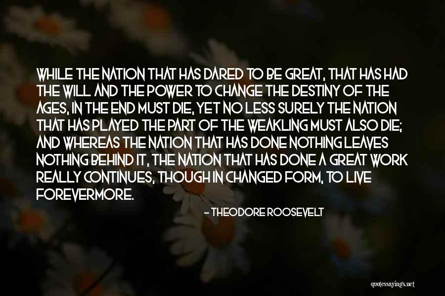 Weakling Quotes By Theodore Roosevelt