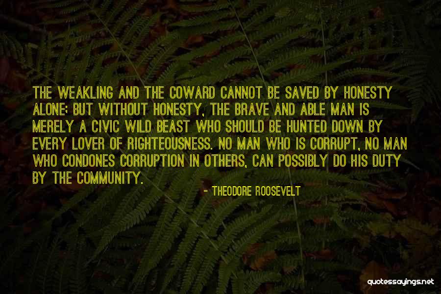 Weakling Quotes By Theodore Roosevelt Weakling Quotes By Theodore Roosevelt
