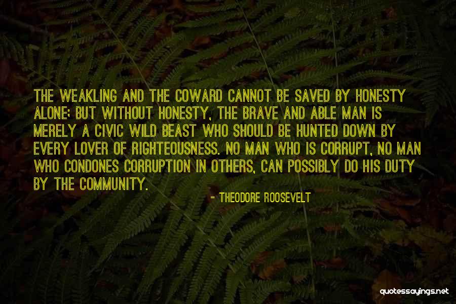 Weakling Quotes By Theodore Roosevelt