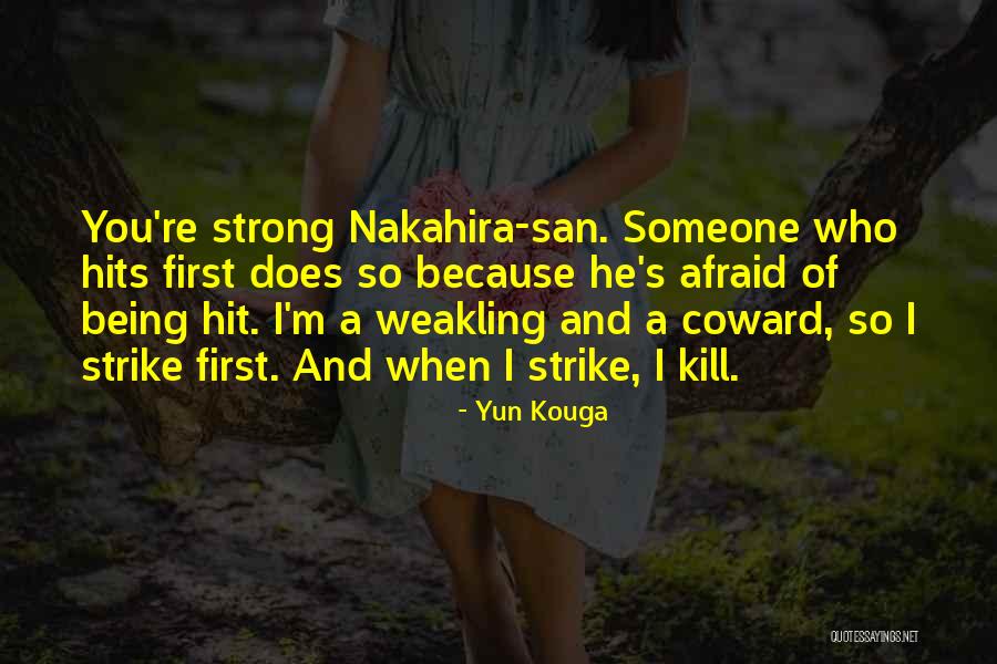 Weakling Quotes By Yun Kouga Weakling Quotes By Yun Kouga
