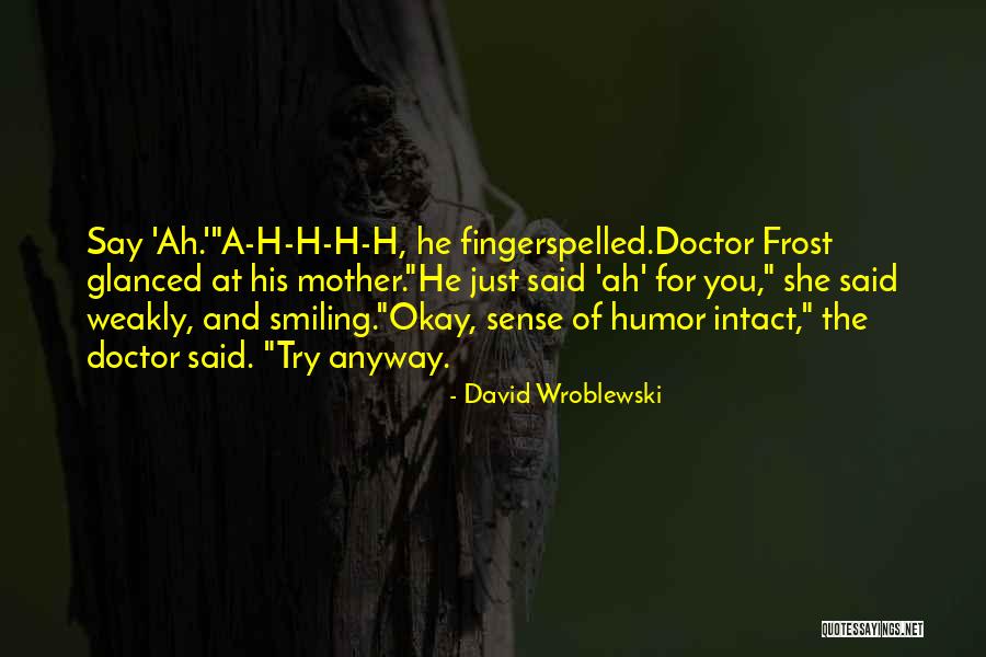 Weakly Quotes By David Wroblewski Weakly Quotes By David Wroblewski