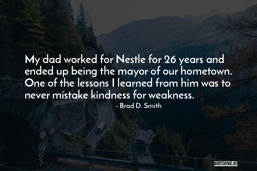 Weakness And Kindness Quotes By Brad D. Smith