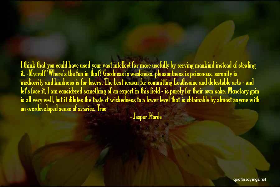 Weakness And Kindness Quotes By Jasper Fforde