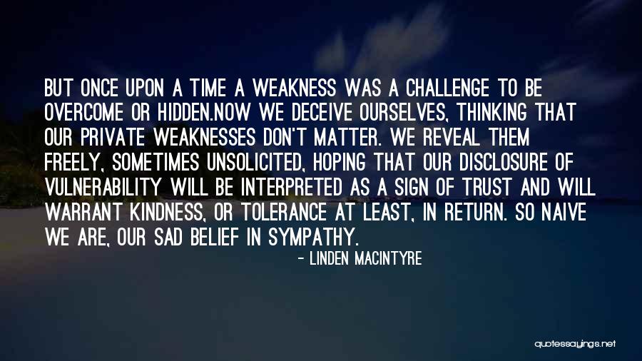 Weakness And Kindness Quotes By Linden MacIntyre