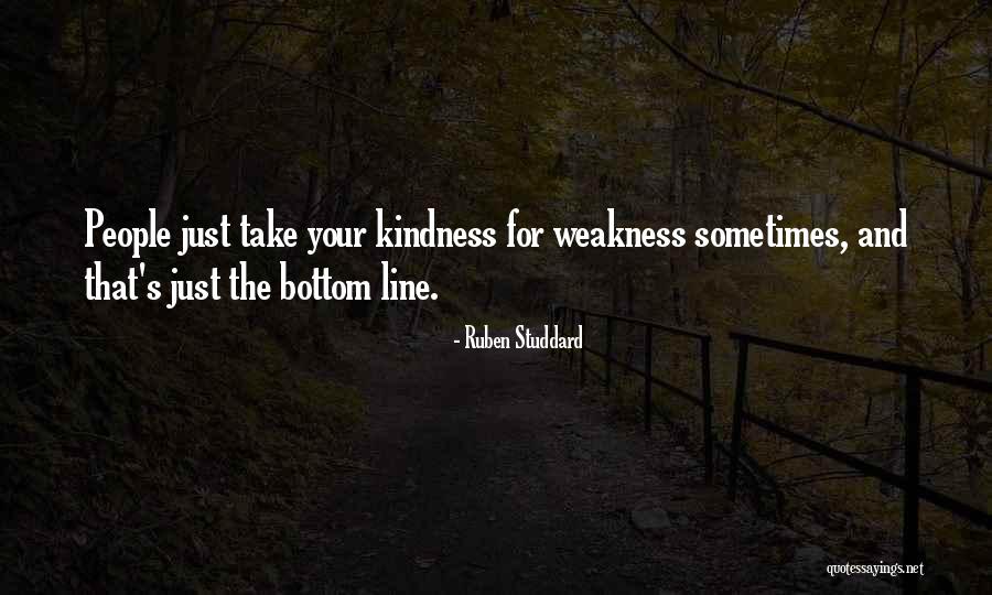 Weakness And Kindness Quotes By Ruben Studdard