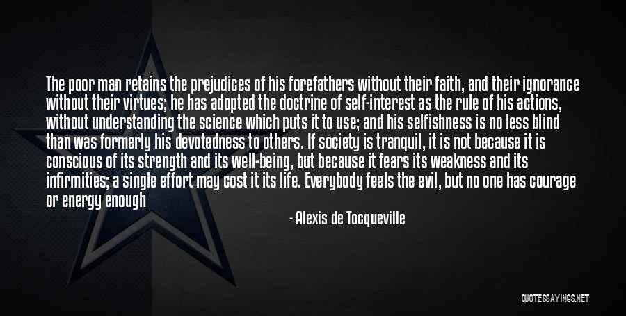 Weakness And Strength Quotes By Alexis De Tocqueville Weakness And Strength Quotes By Alexis De Tocqueville