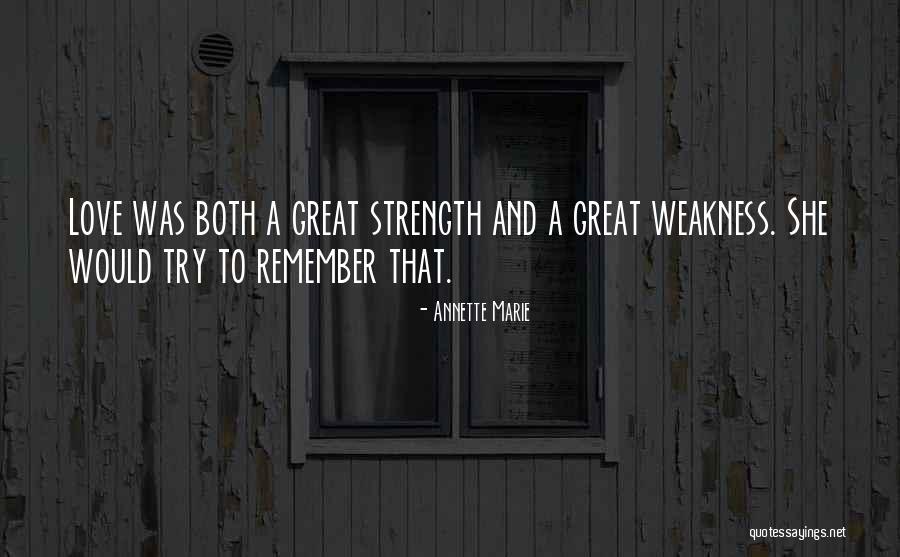 Weakness And Strength Quotes By Annette Marie