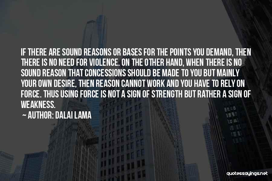 Weakness And Strength Quotes By Dalai Lama
