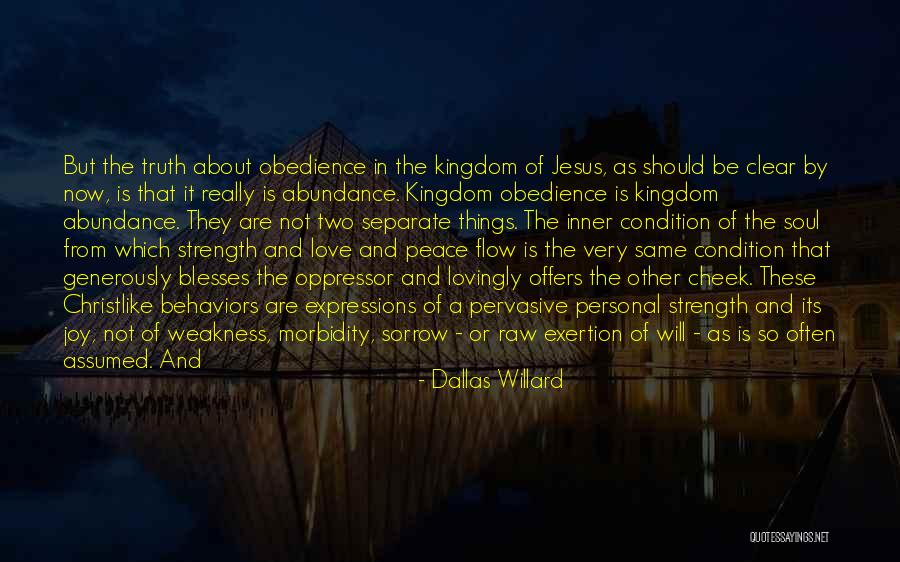 Weakness And Strength Quotes By Dallas Willard Weakness And Strength Quotes By Dallas Willard