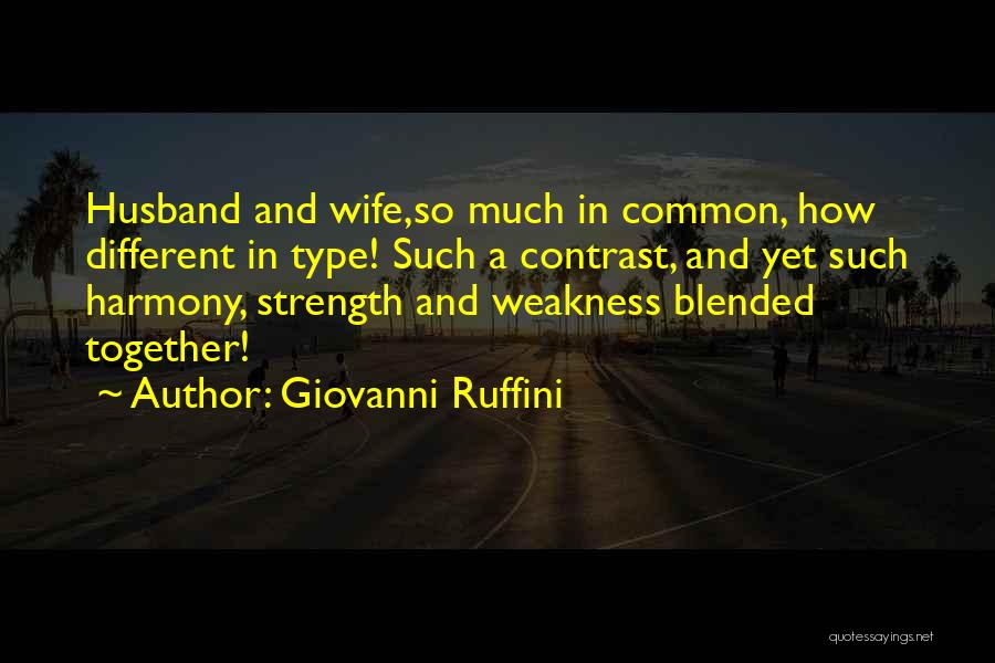 Weakness And Strength Quotes By Giovanni Ruffini