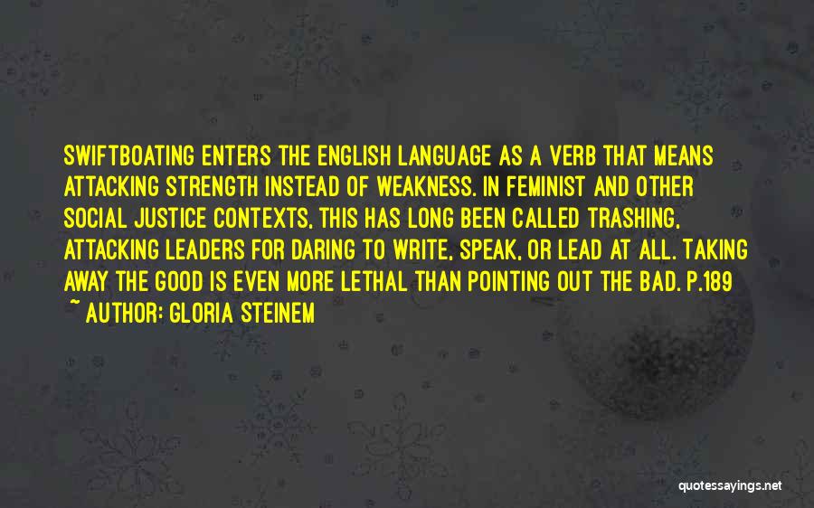 Weakness And Strength Quotes By Gloria Steinem
