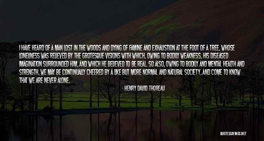 Weakness And Strength Quotes By Henry David Thoreau Weakness And Strength Quotes By Henry David Thoreau