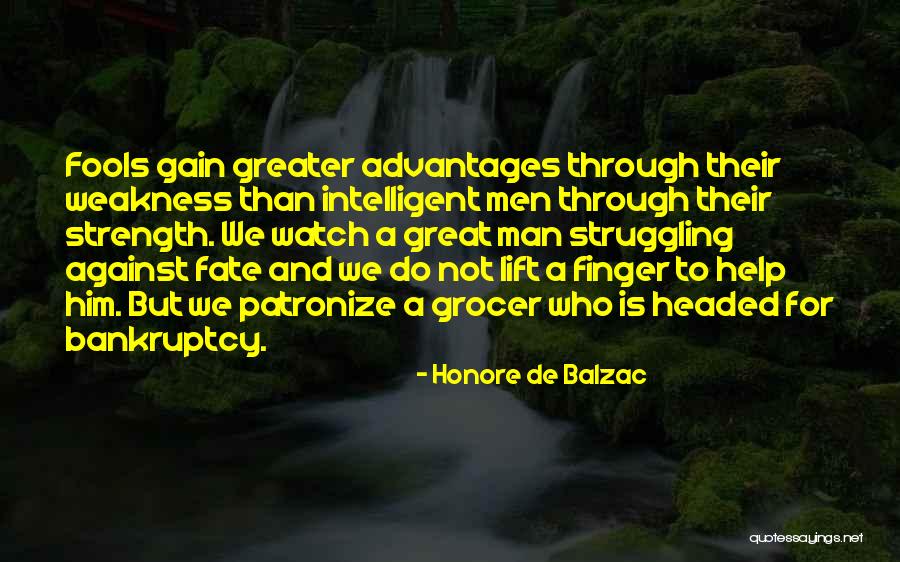 Weakness And Strength Quotes By Honore De Balzac