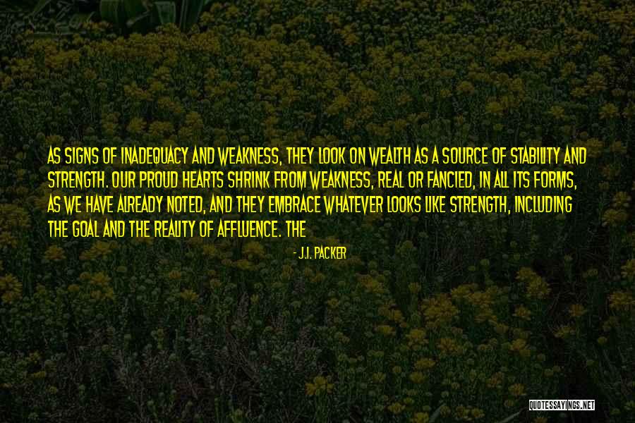 Weakness And Strength Quotes By J.I. Packer Weakness And Strength Quotes By J.I. Packer
