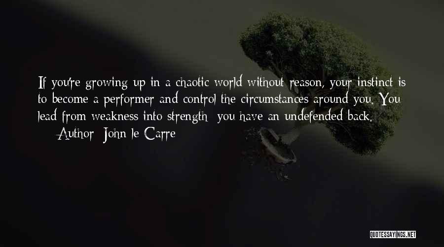 Weakness And Strength Quotes By John Le Carre