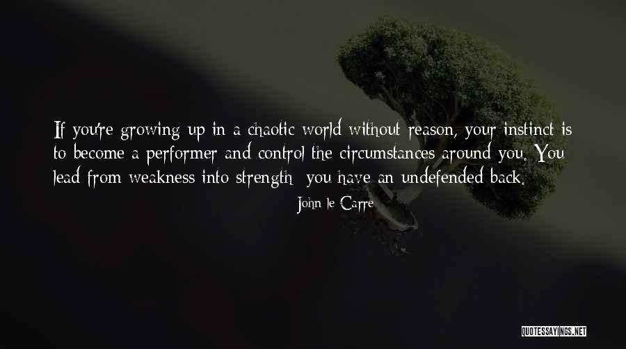 Weakness And Strength Quotes By John Le Carre