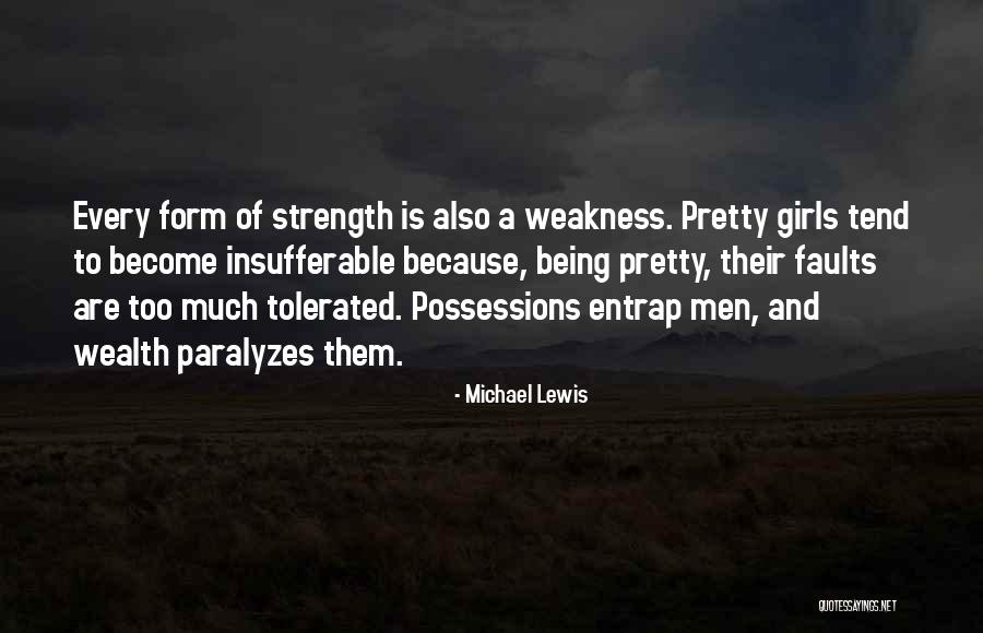 Weakness And Strength Quotes By Michael Lewis Weakness And Strength Quotes By Michael Lewis