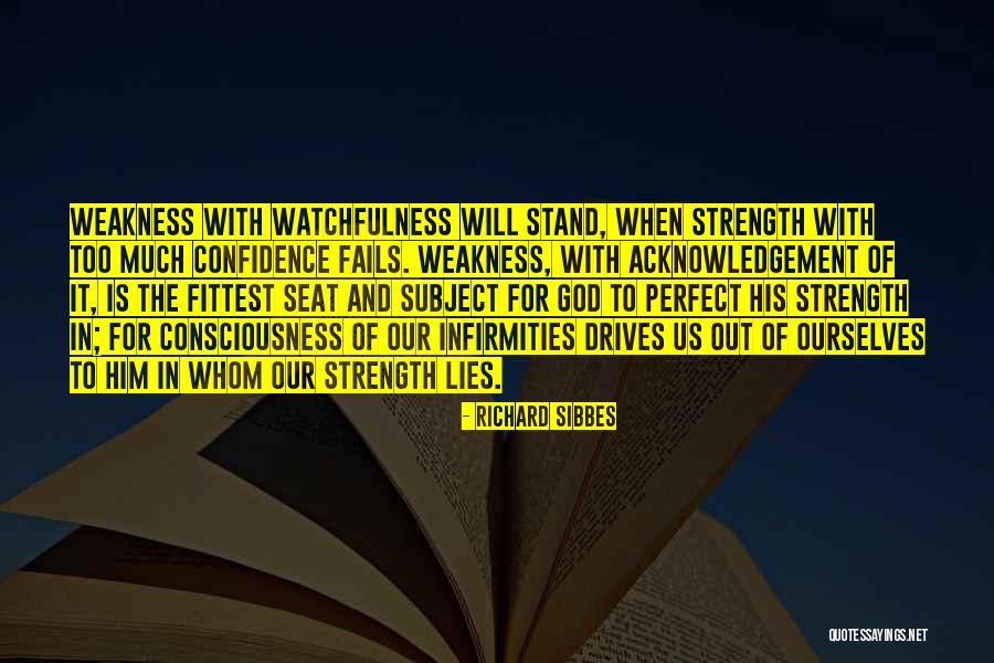 Weakness And Strength Quotes By Richard Sibbes Weakness And Strength Quotes By Richard Sibbes