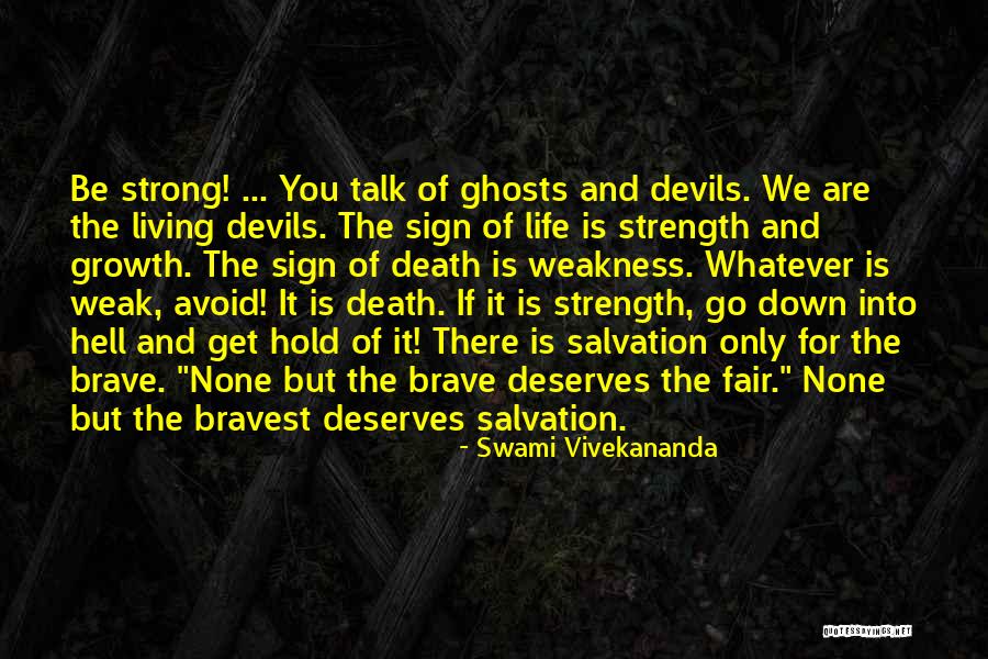 Weakness And Strength Quotes By Swami Vivekananda Weakness And Strength Quotes By Swami Vivekananda