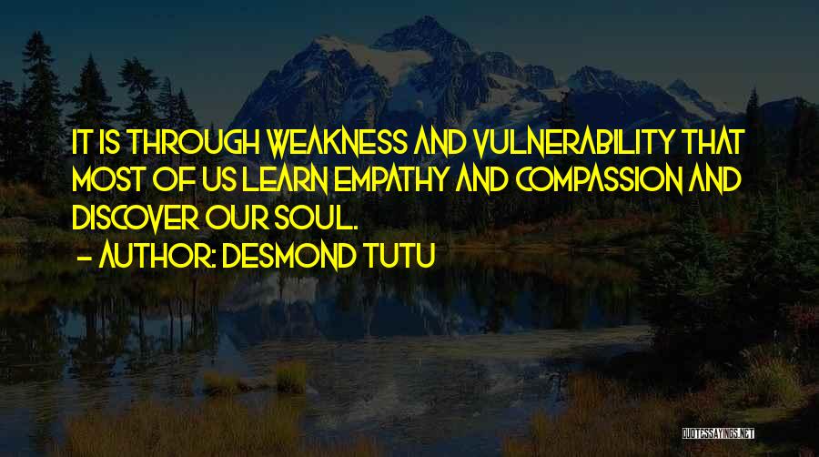 Weakness And Vulnerability Quotes By Desmond Tutu