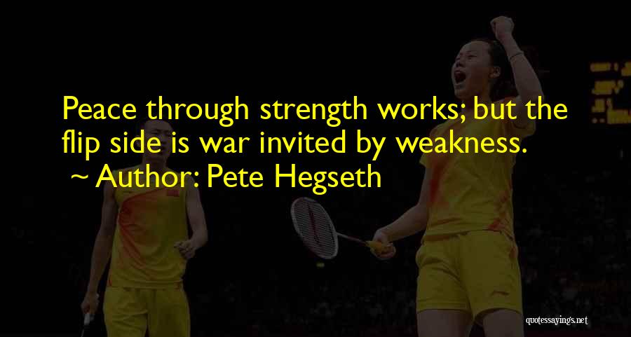 Weakness Comes Strength Quotes By Pete Hegseth