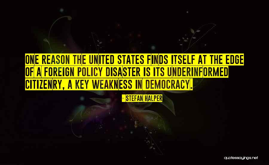 Weakness Itself Quotes By Stefan Halper Weakness Itself Quotes By Stefan Halper