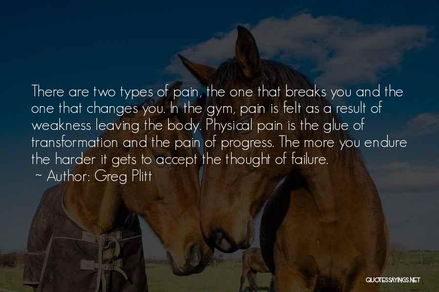 Weakness Leaving The Body Quotes By Greg Plitt