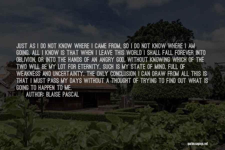 Weakness Of The Mind Quotes By Blaise Pascal