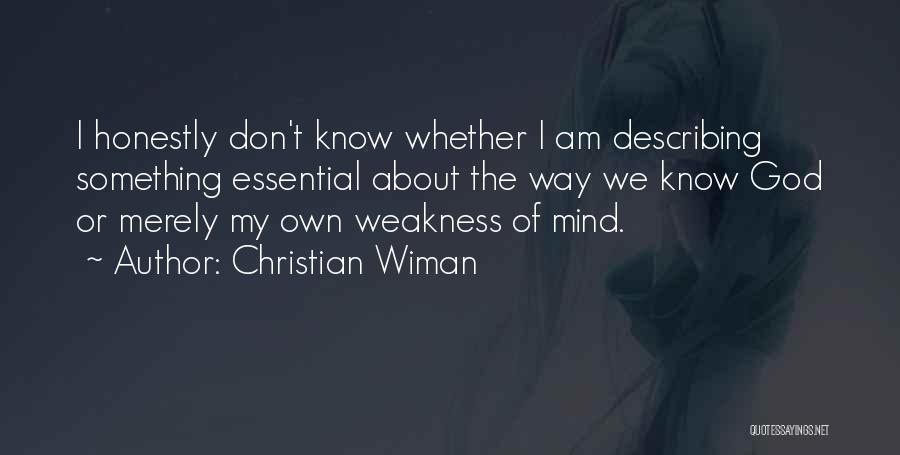 Weakness Of The Mind Quotes By Christian Wiman