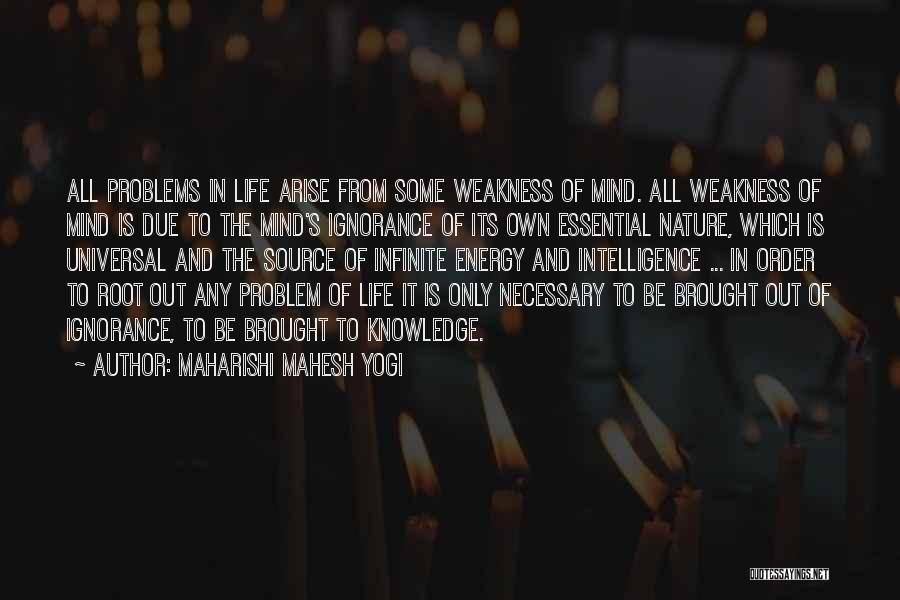 Weakness Of The Mind Quotes By Maharishi Mahesh Yogi