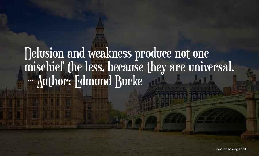 Weakness Quotes By Edmund Burke