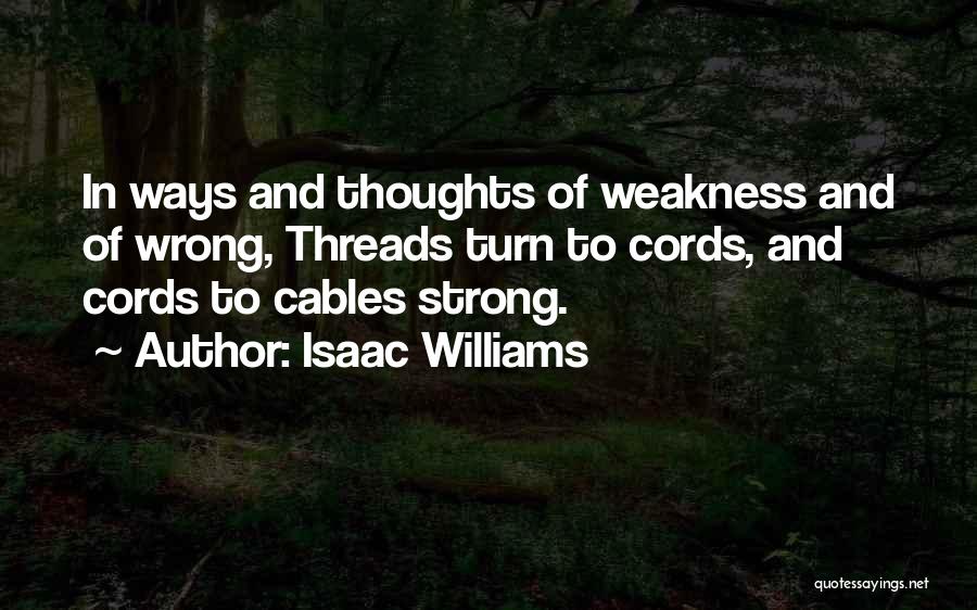 Weakness Quotes By Isaac Williams