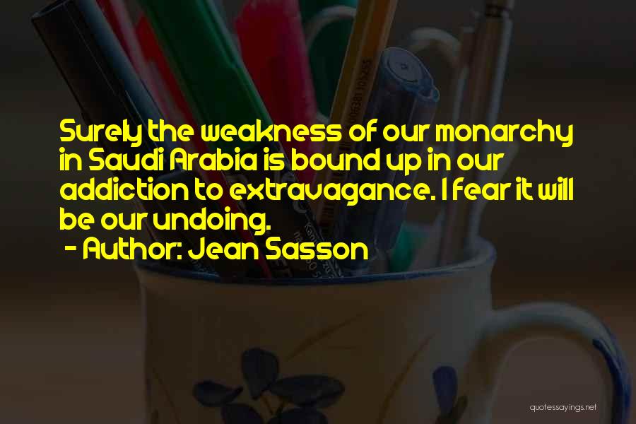 Weakness Quotes By Jean Sasson