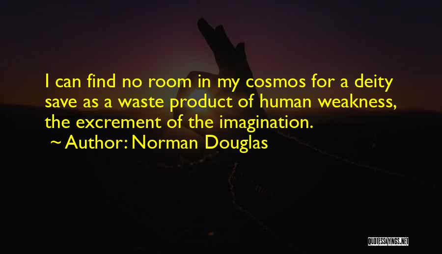 Weakness Quotes By Norman Douglas